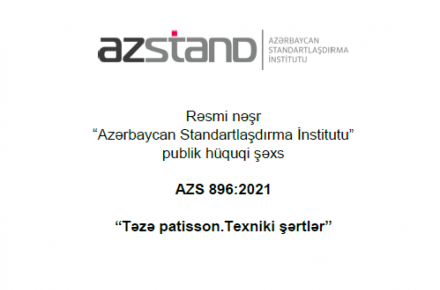 AZS 896:2021  “Təzə patisson. Texniki şərtlər” dövlət standartı qəbul edildi.