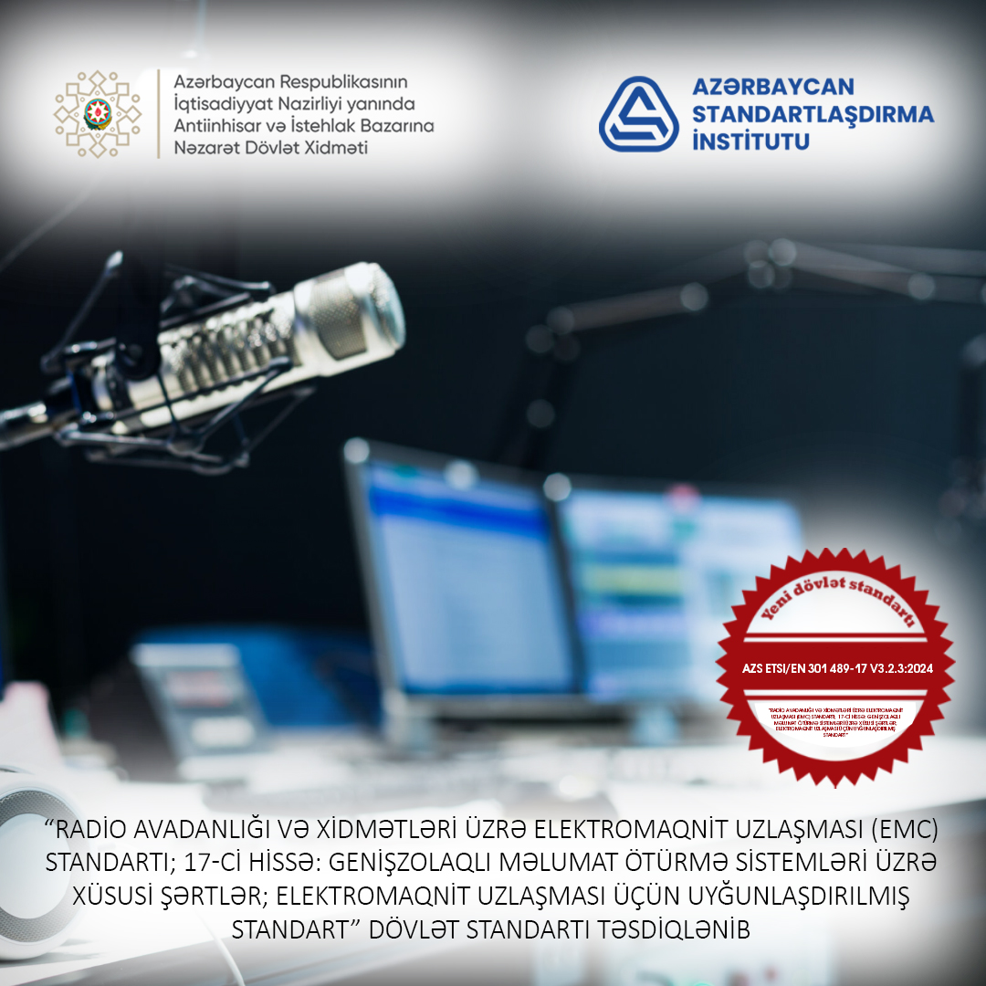 Radio avadanlığı və xidmətləri üzrə yeni dövlət standartı qəbul edilib.