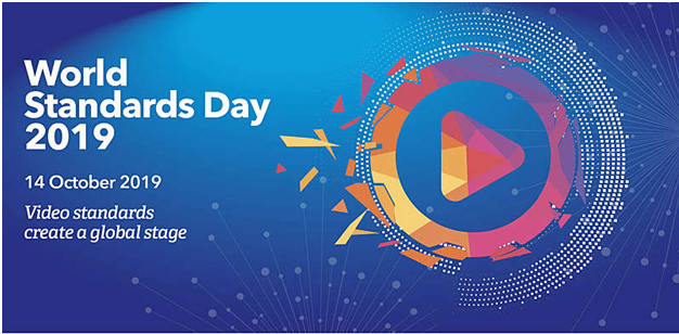 14 oktyabr 2019 Ümumdünya Standartlar günü - Video standartları global bir mərhələnin yaranmasının təminatçısıdır.