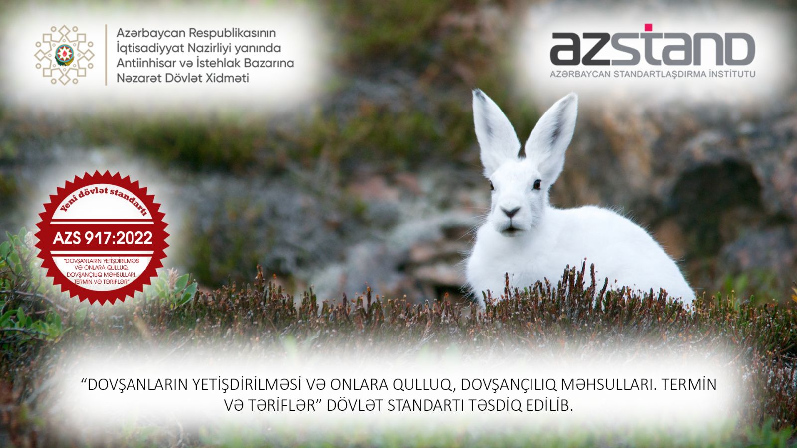 AZS 917:2022 “Dovşanların yetişdirilməsi və onlara qulluq, dovşançılıq məhsulları. Termin və təriflər” yeni dövlət standartı təsdiq edilib.