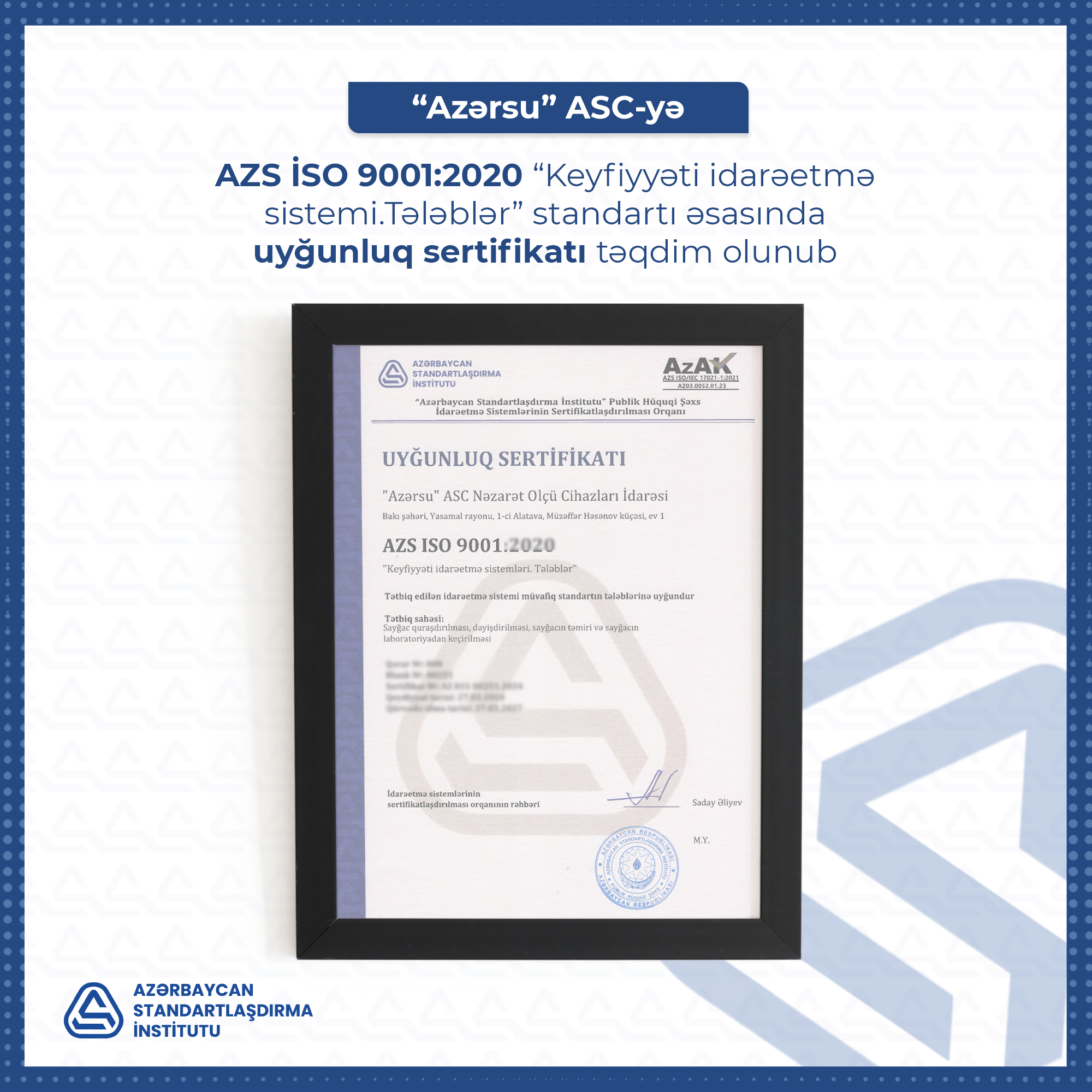 “Azərsu” ASC-yə  AZS İSO 9001:2020 “Keyfiyyəti idarəetmə sistemi.Tələblər”  standartı əsasında uyğunluq sertifikatı təqdim olunub.