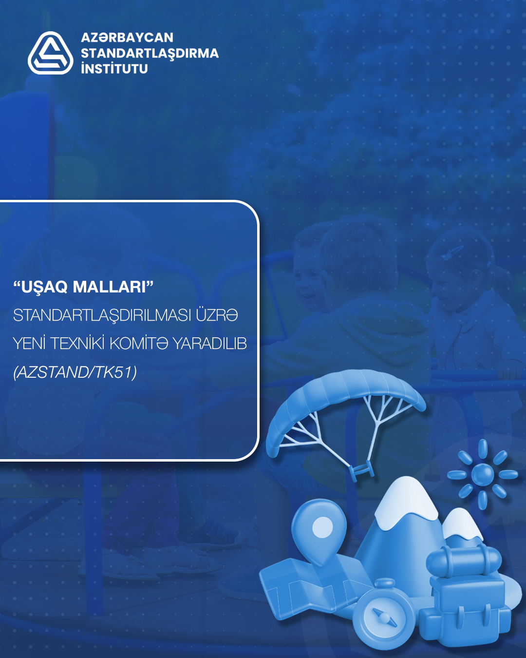 “Uşaq malları” standartlaşdırılması üzrə yeni Texniki Komitə yaradılıb