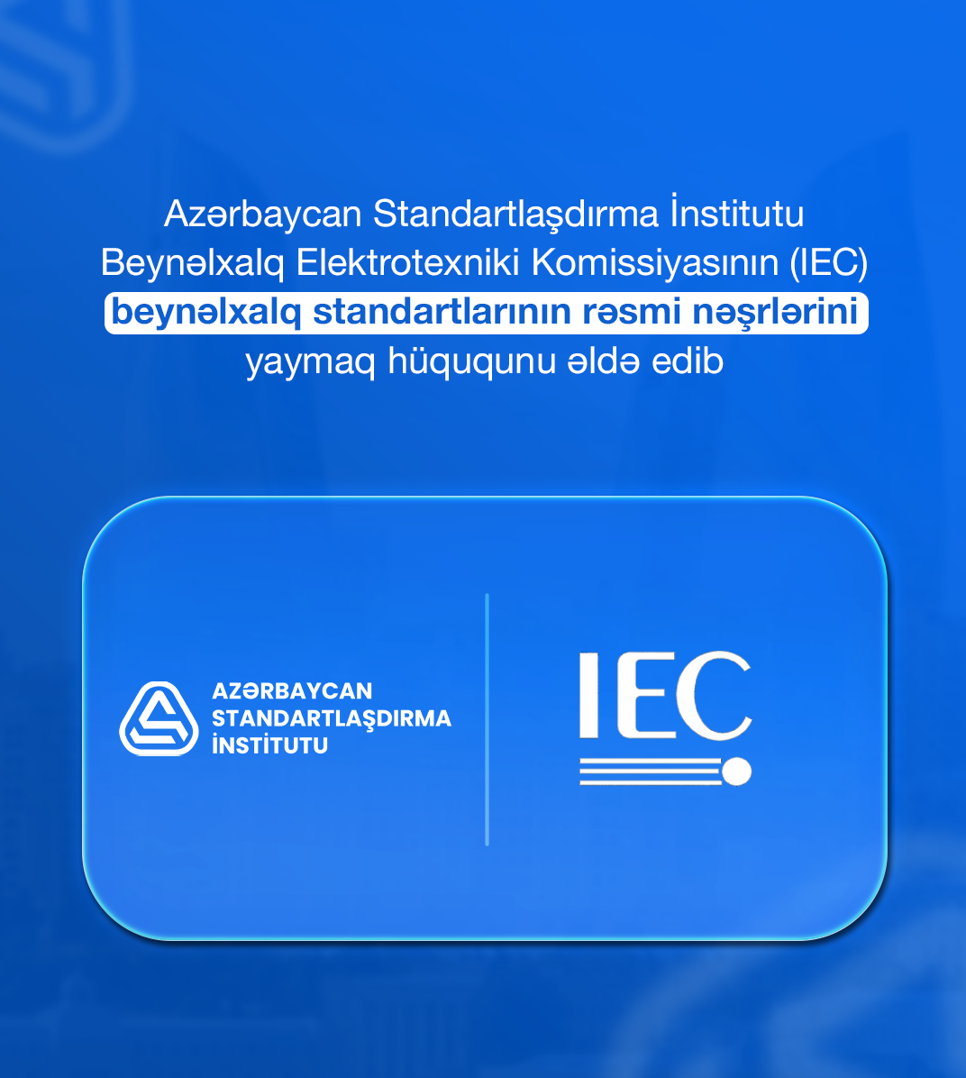 AZSTAND IEC standartlarının rəsmi nəşrlərini yaymaq hüququnu əldə edib